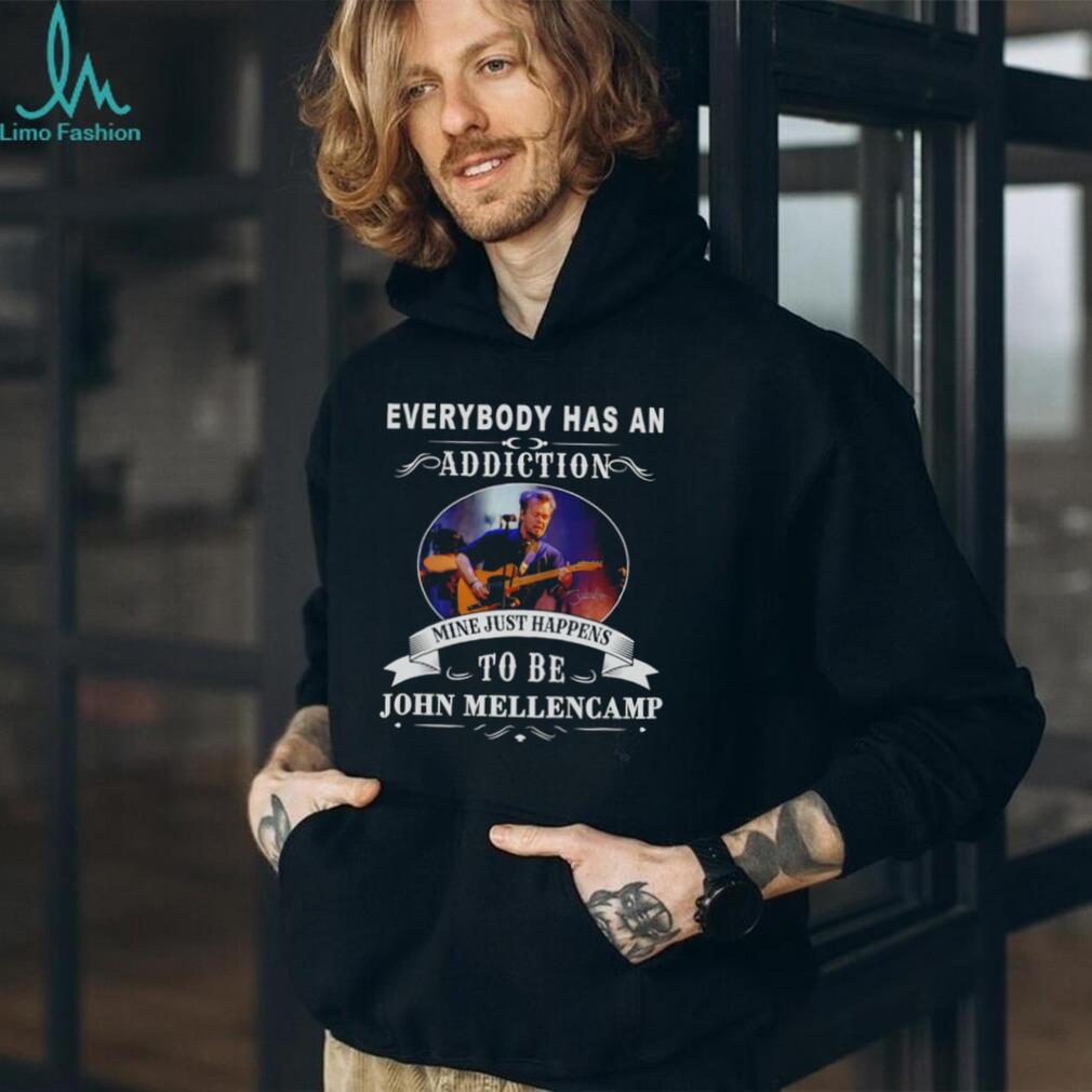 John Mellencamp Everybody Has an Addiction shirt