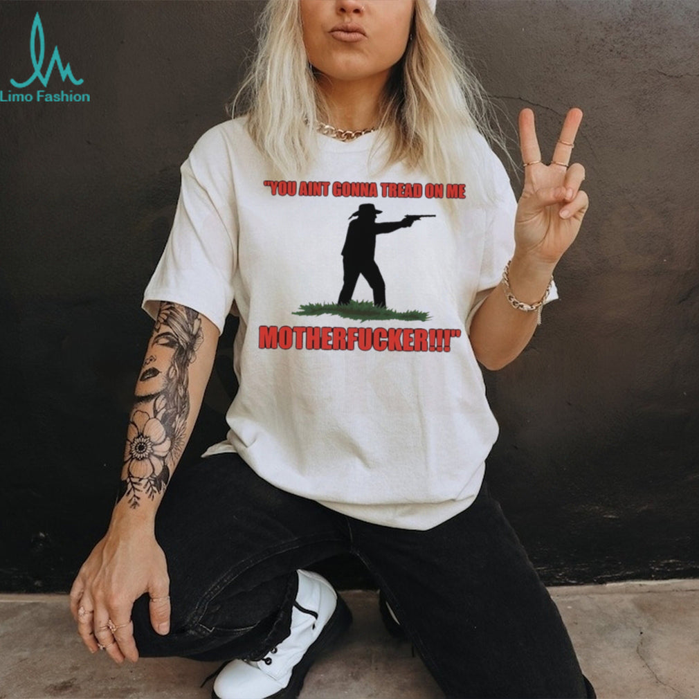 Jordan Salinas you ain’t gonna tread on me motherfucker silhouette shirt