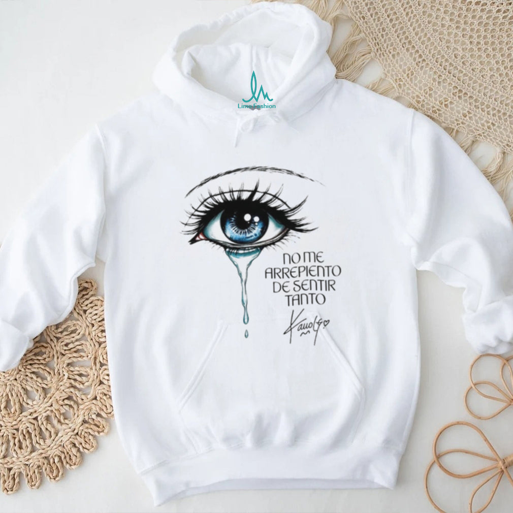 Karol G Crying Blue Eye No Me Arrepiento De Sentir Tanto shirt