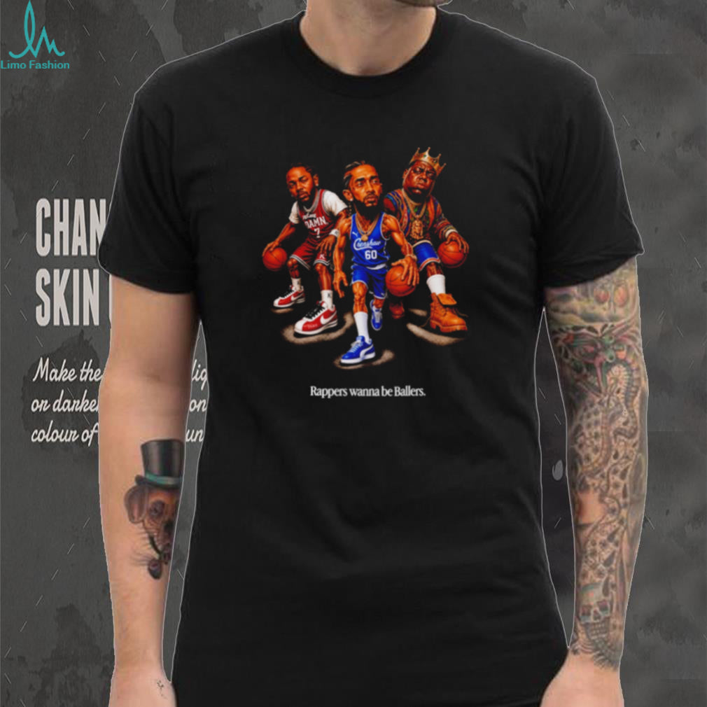 Kendrick Lamar Nipsey Hussle and The Notorious BIG Rappers Wanna Be Ballers shirt