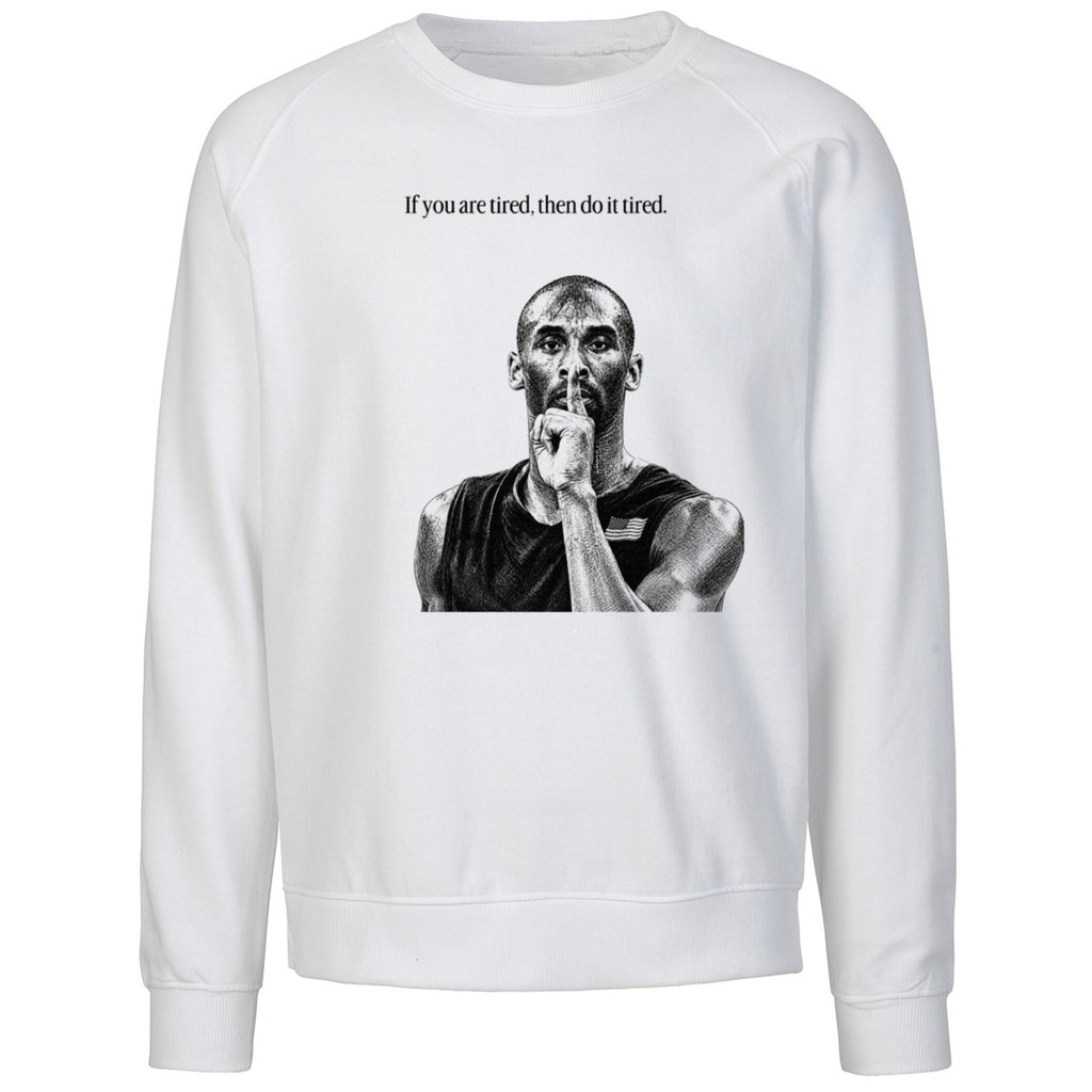 Kobe Bryant If You Are Tired Then Do It Tired Shirt