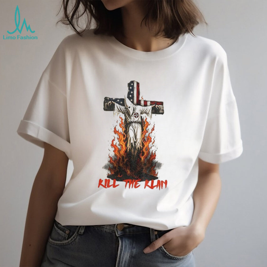 Ku Klux Klan On Burning American Flag Cross Kill The Klan Shirt