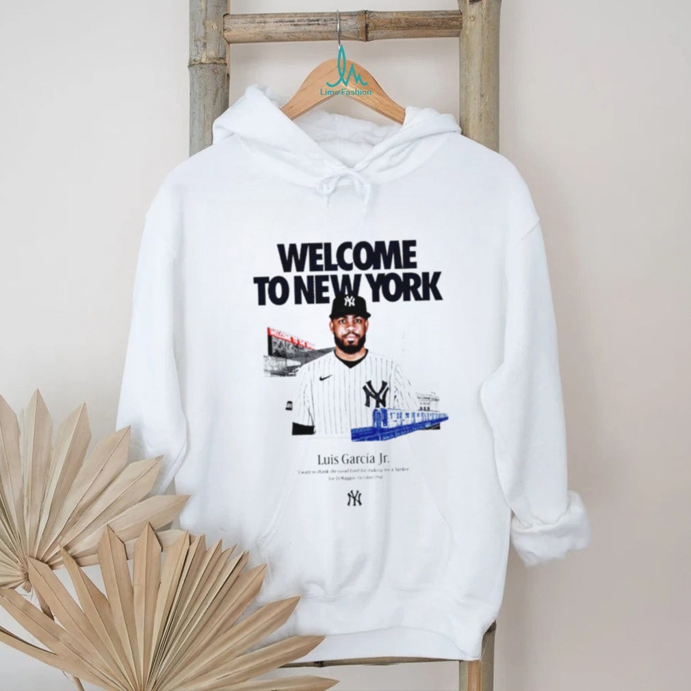 Luis García Jr Welcome to New York Yankees Quote shirt