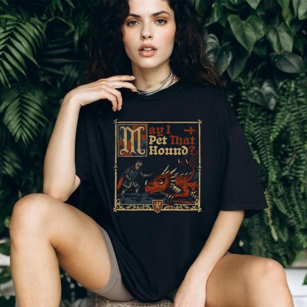 Medieval Meme Pet Dragon shirt
