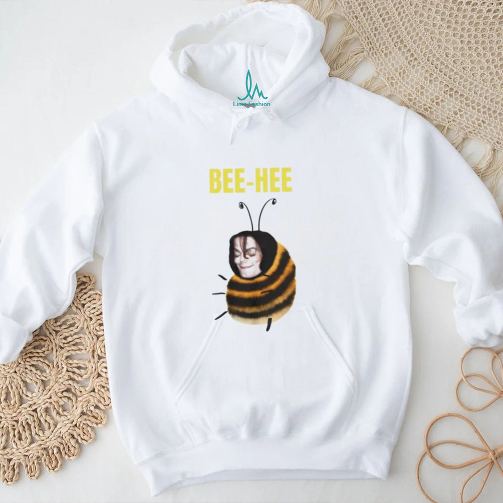 Michael Bee Hee Bee Hee Hee Pun shirt