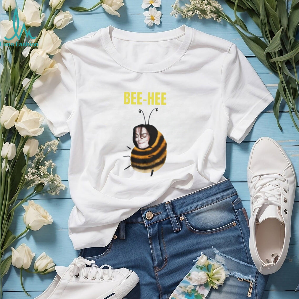 Michael Bee Hee Bee Hee Hee Pun shirt