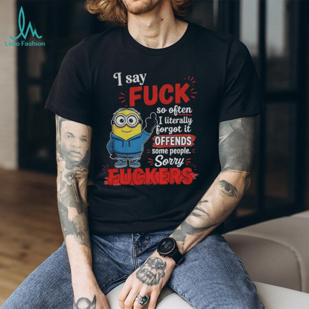 Minion Hoodie Character I Say Fuck So Often I Literally Forgot It Offends Shirt