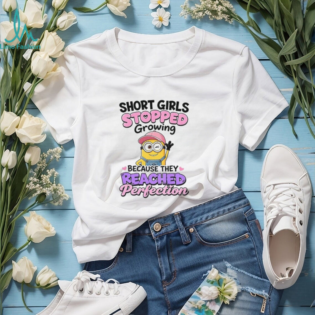 Minion short girl stopped growing because they reached perfection shirt