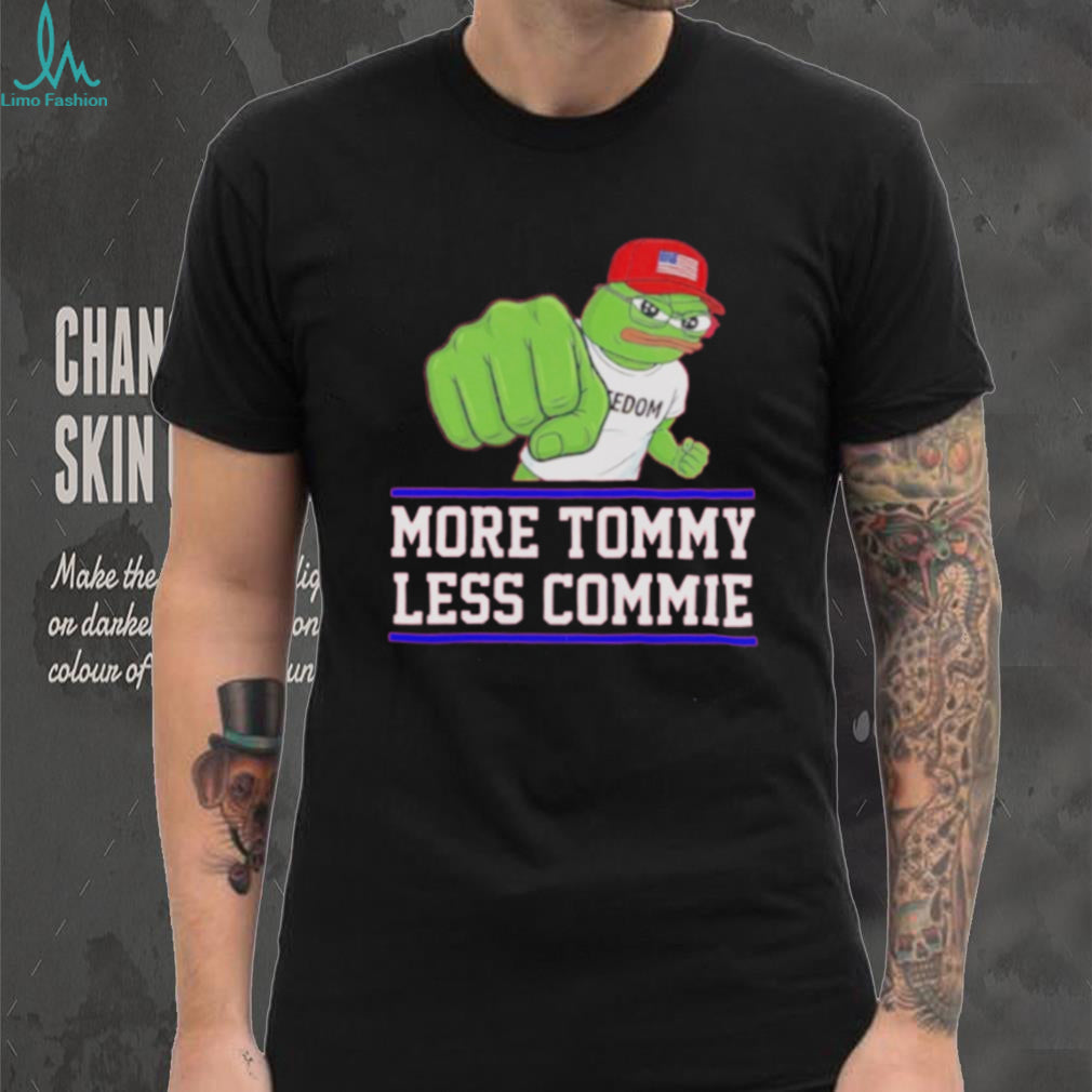 More Tommy Less Commie Shirt