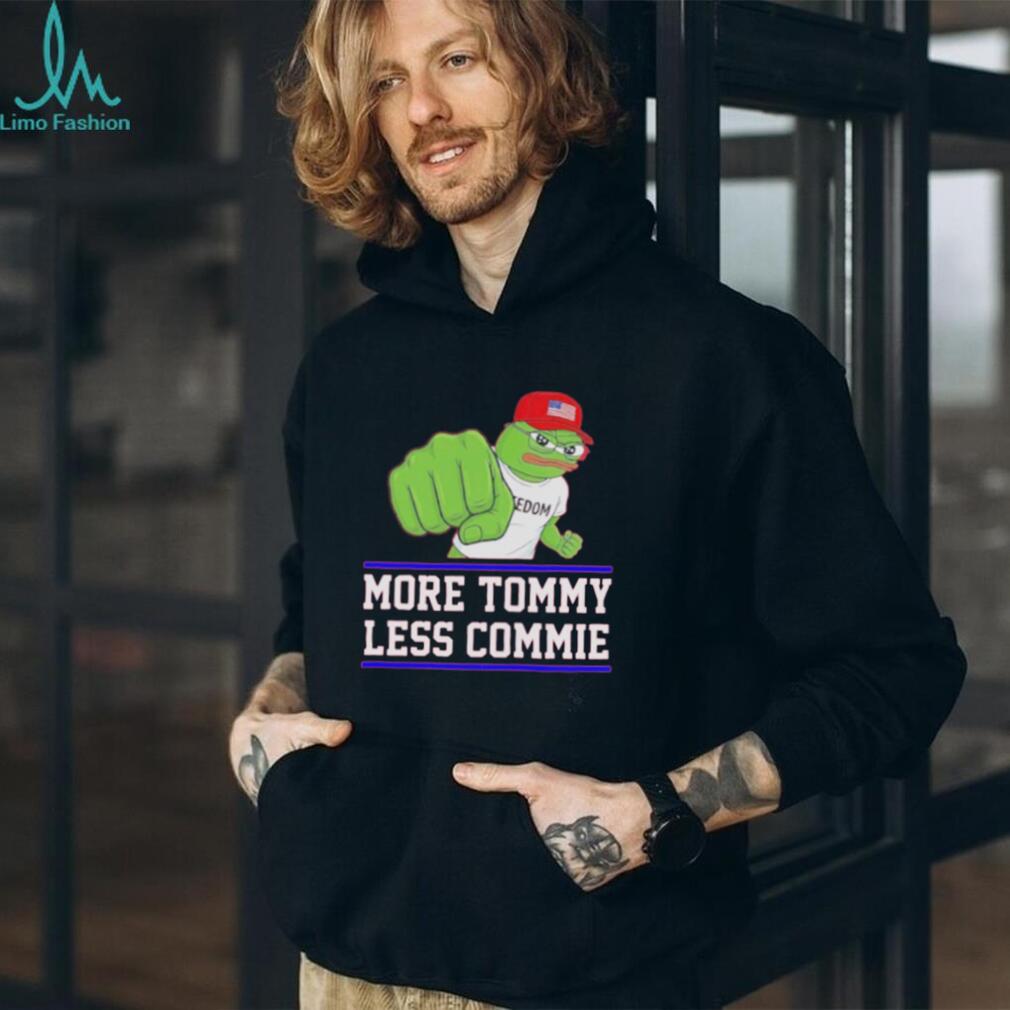 More Tommy Less Commie Shirt