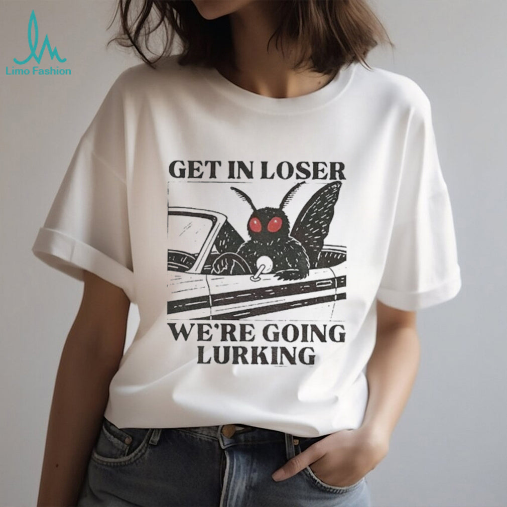 Mothman Car Get In Loser We’re Going Lurking Funny Cryptid Meme shirt