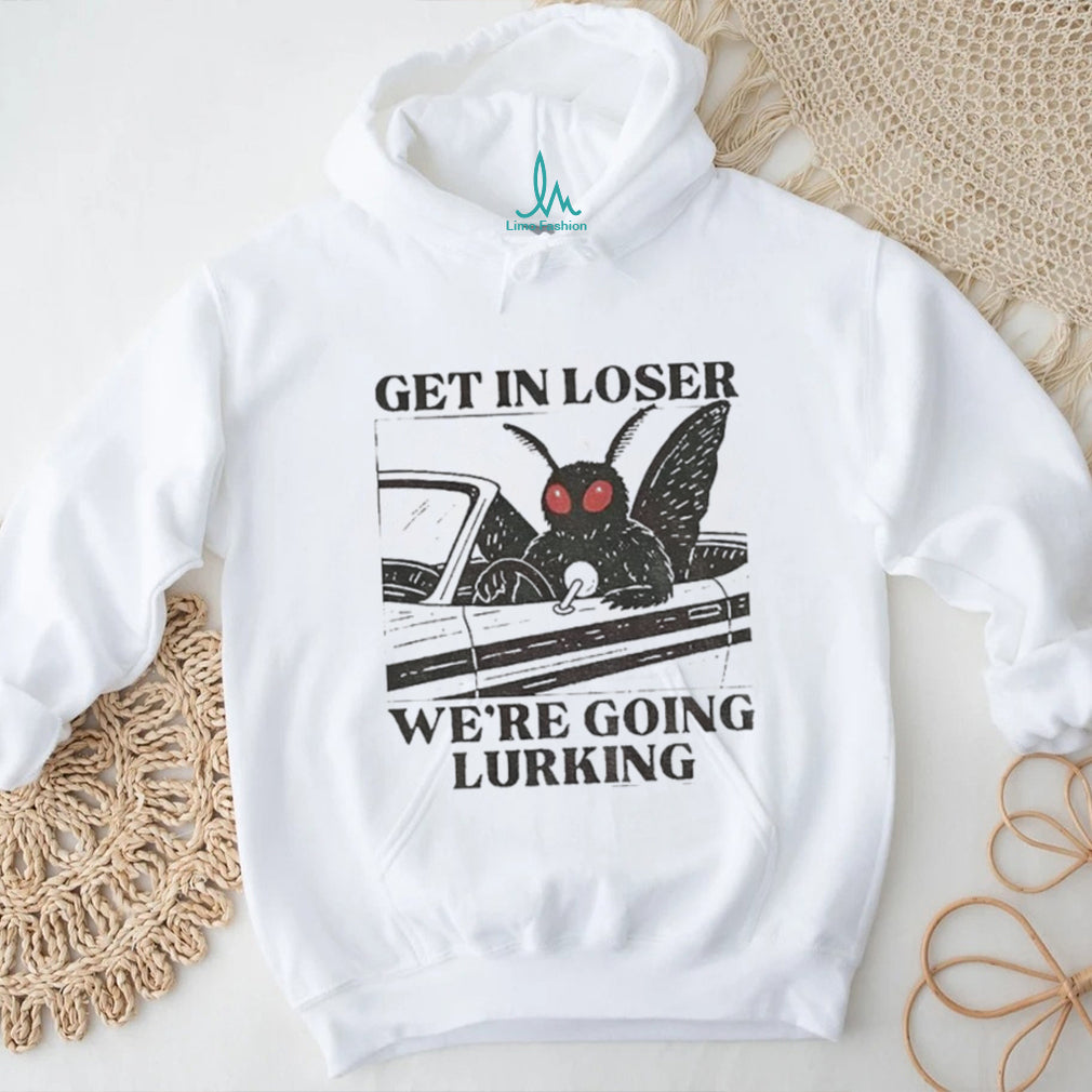 Mothman Car Get In Loser We’re Going Lurking Funny Cryptid Meme shirt