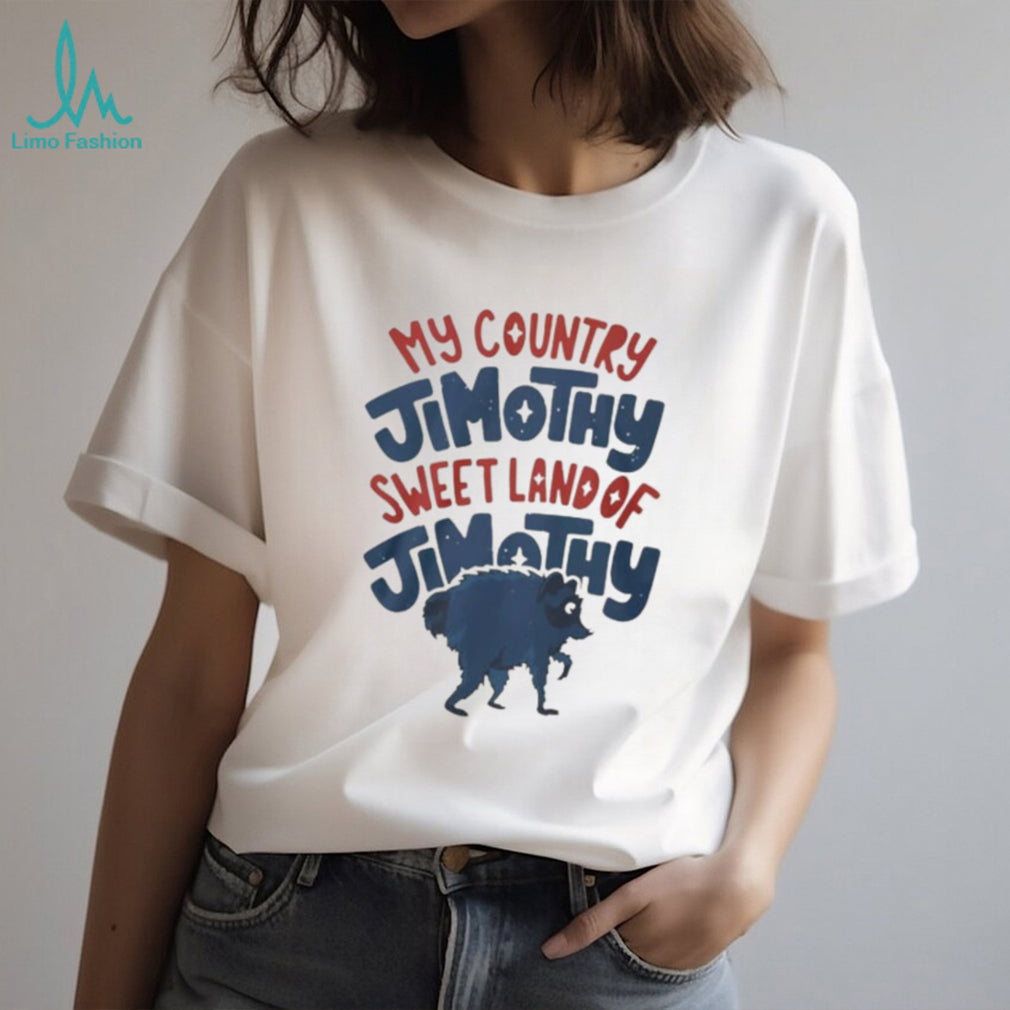 My Country Jimothy Sweet Land Of Jimothy Raccoon Shirt
