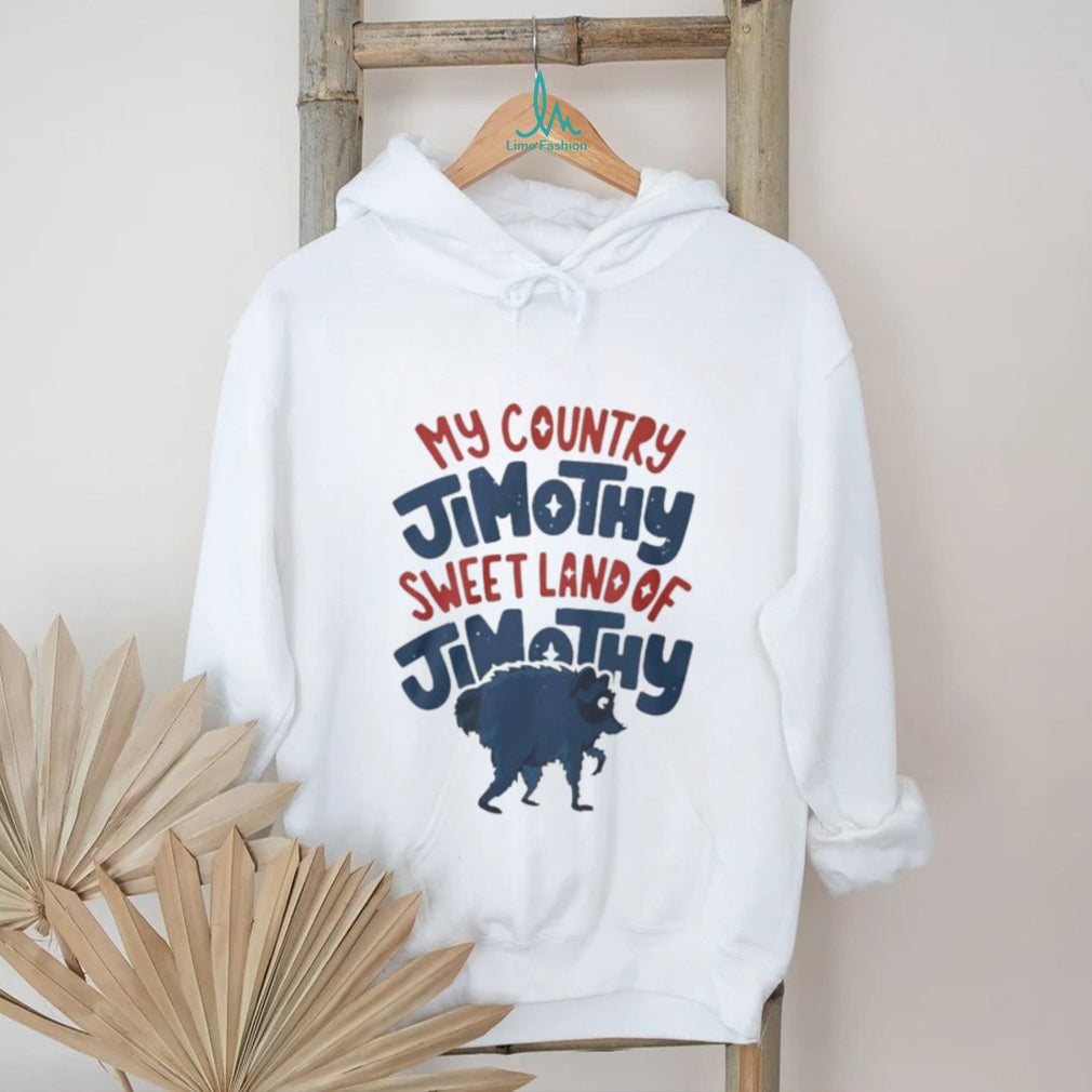 My Country Jimothy Sweet Land Of Jimothy Raccoon Shirt