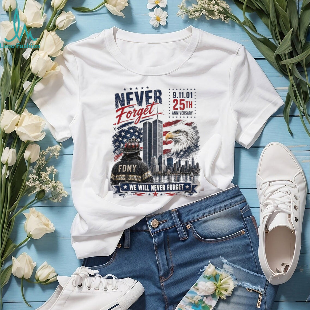 Never Forget 9 11 25th Anniversary FDNY Firefighter Patriotic Shirt