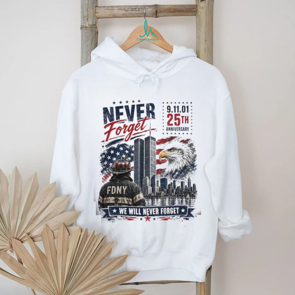Never Forget 9 11 25th Anniversary FDNY Firefighter Patriotic Shirt