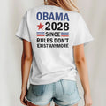 Obama 2028 Since Rules Don’t Exist Anymore T Shirt