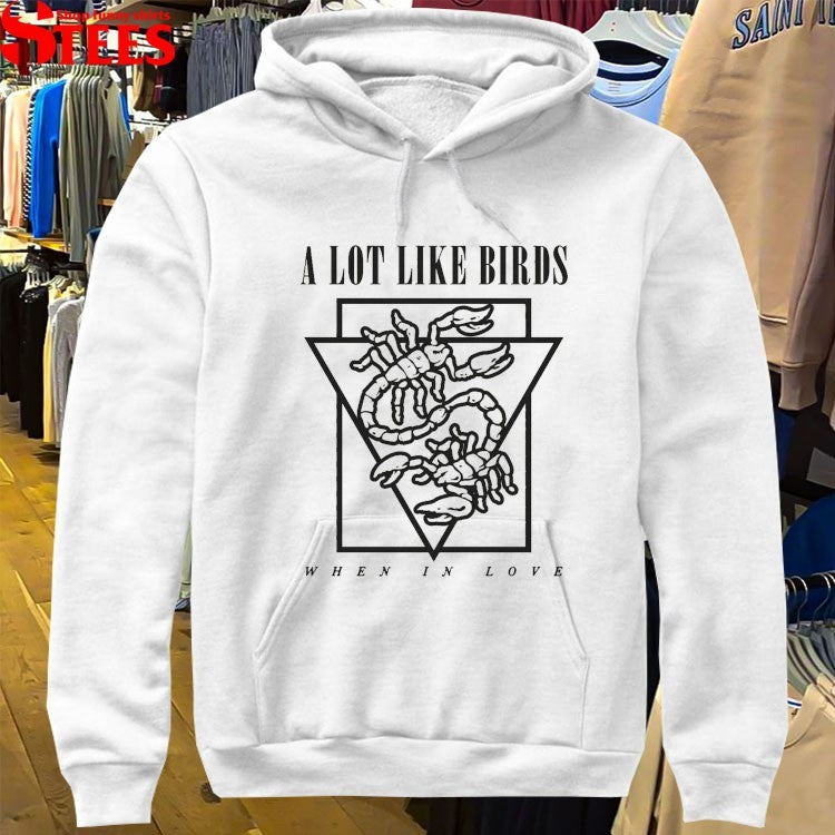 A Lot Like Birds When In Love T-shirts
