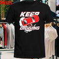 Anthony Alfredo Keep Digging T-Shirts