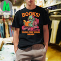 BOOKS! Food For Your Brain Shirt
