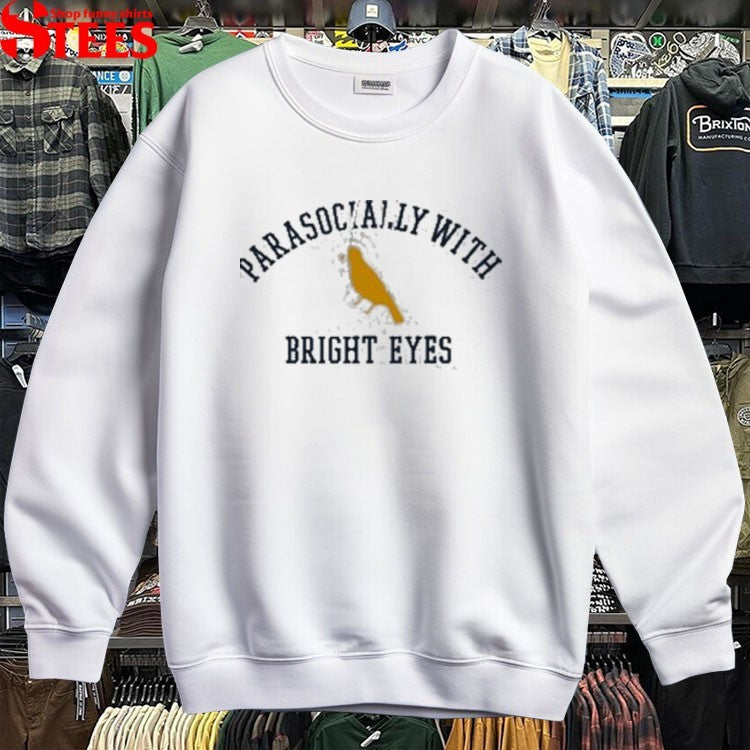 Bright Eyes Parasocial T-shirts