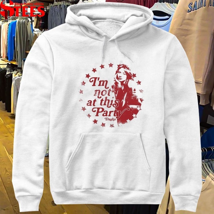 Dasha I’m Not At This Party T-shirts