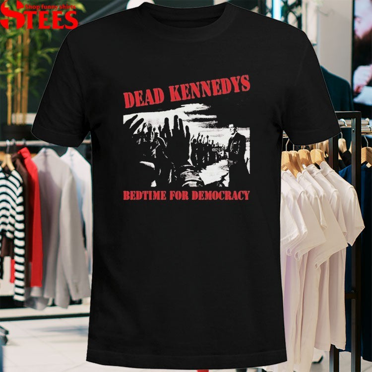 Dead Kennedys Bedtime For Democracy T-shirts
