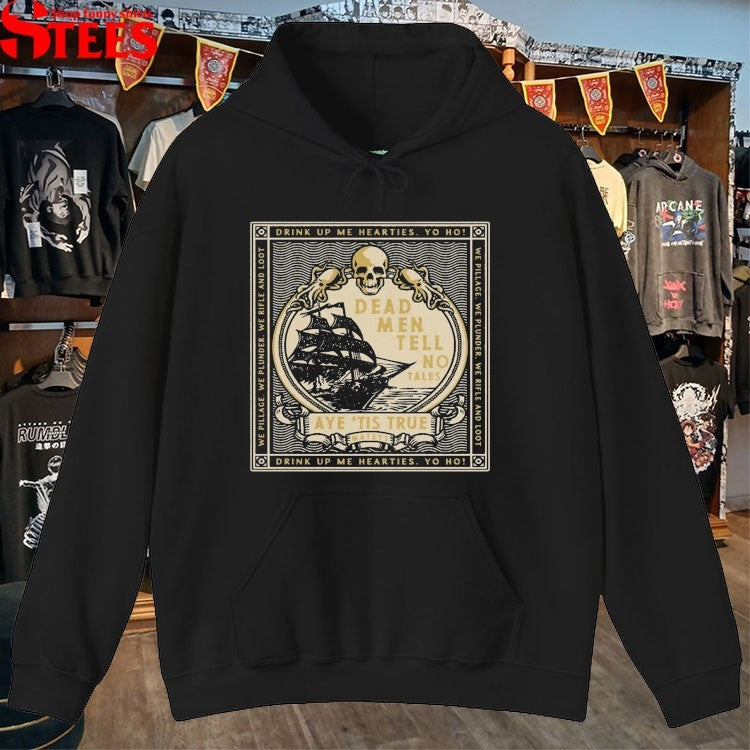 Dead Men Tell No Tales Aye ’tis True Drink Up Me Hearties Yo Ho Sparrow T-shirts