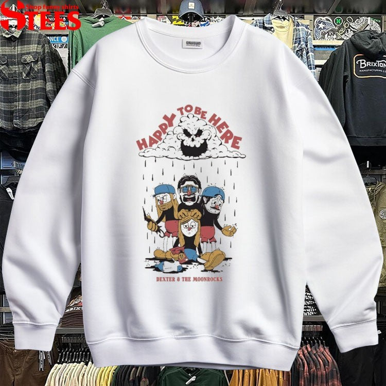 Dexter And The Moonrocks Happy To Be Here T-shirts