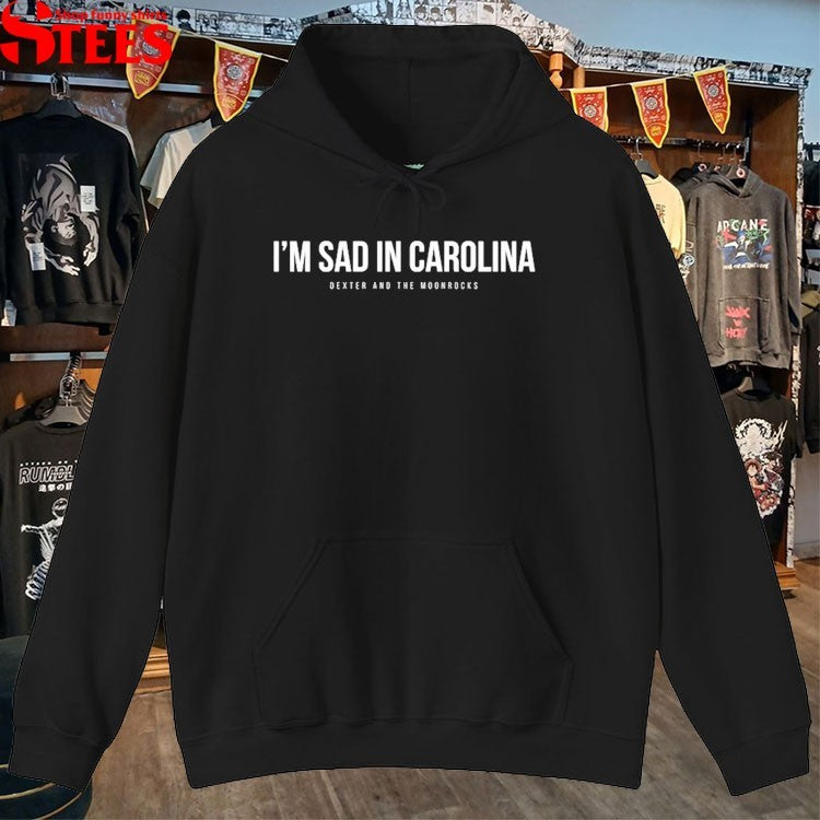 Dexter And The Moonrocks I’m Sad In Carolina T-shirts