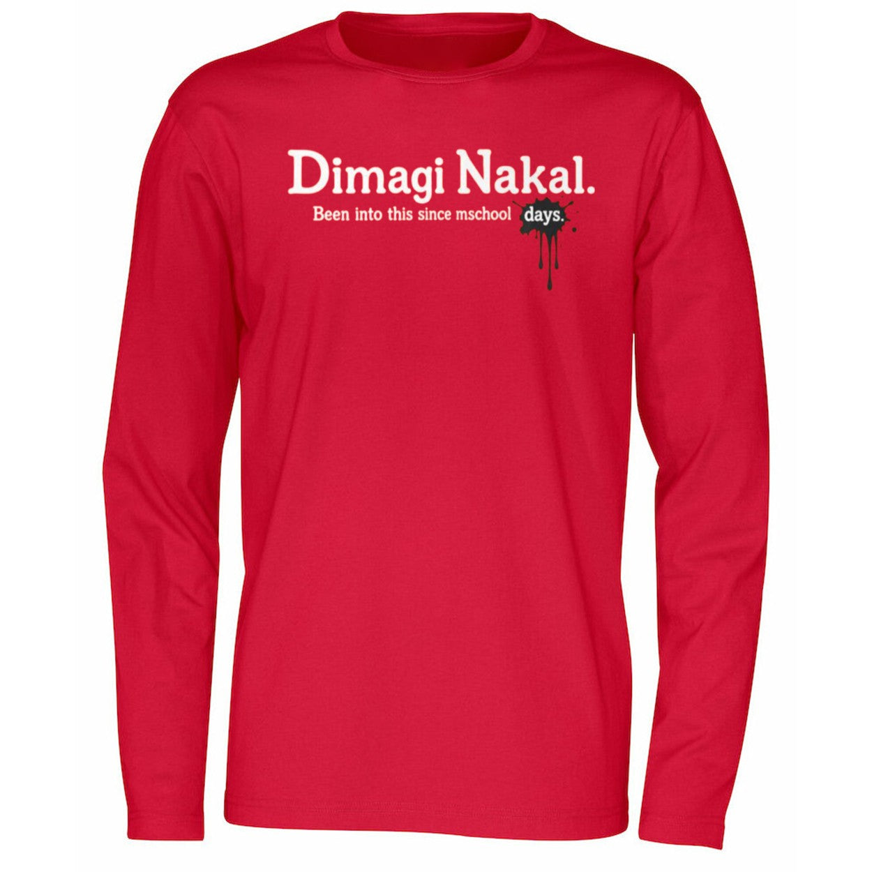 Dimagi Nakal Been Into This Since Days Shirt