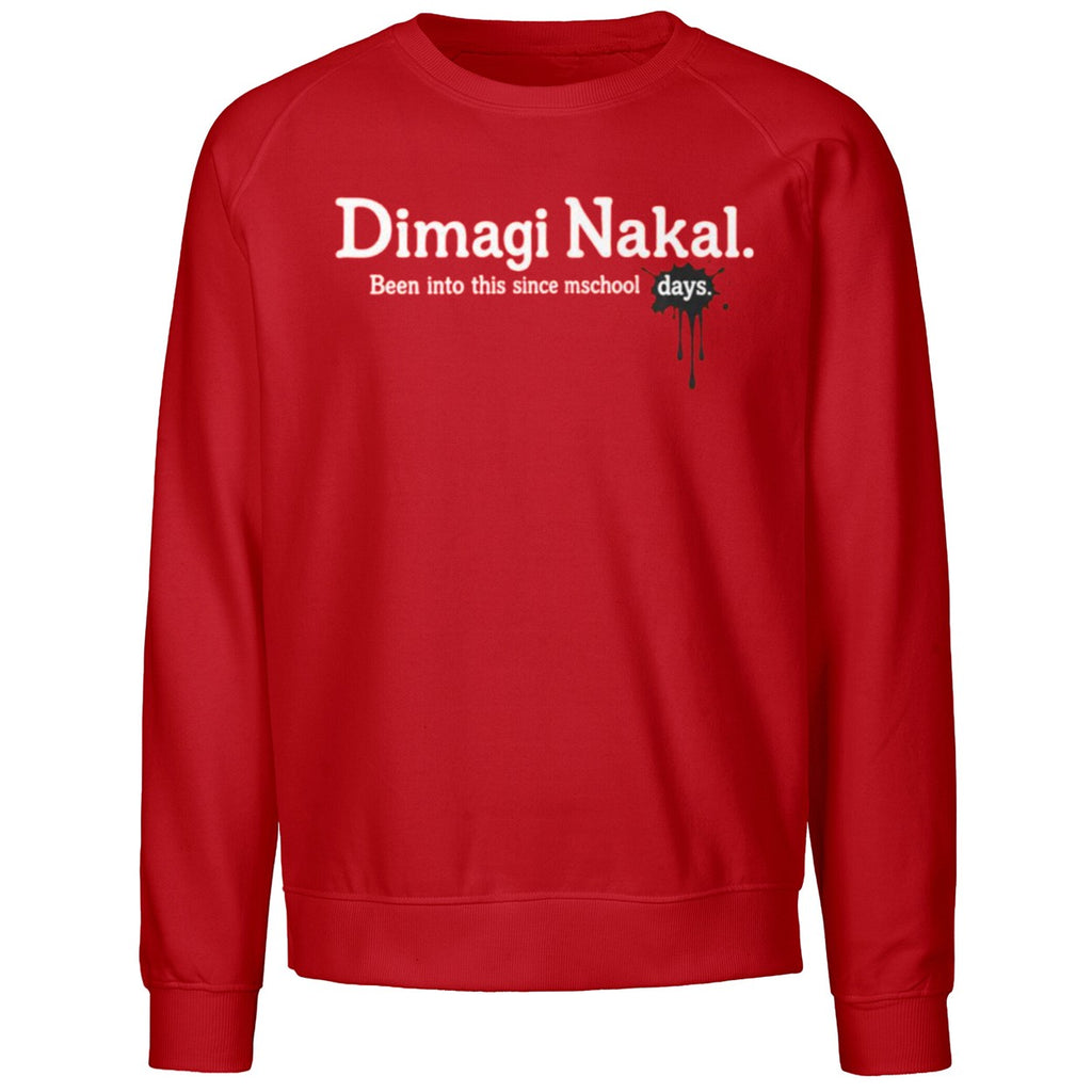 Dimagi Nakal Been Into This Since Days Shirt