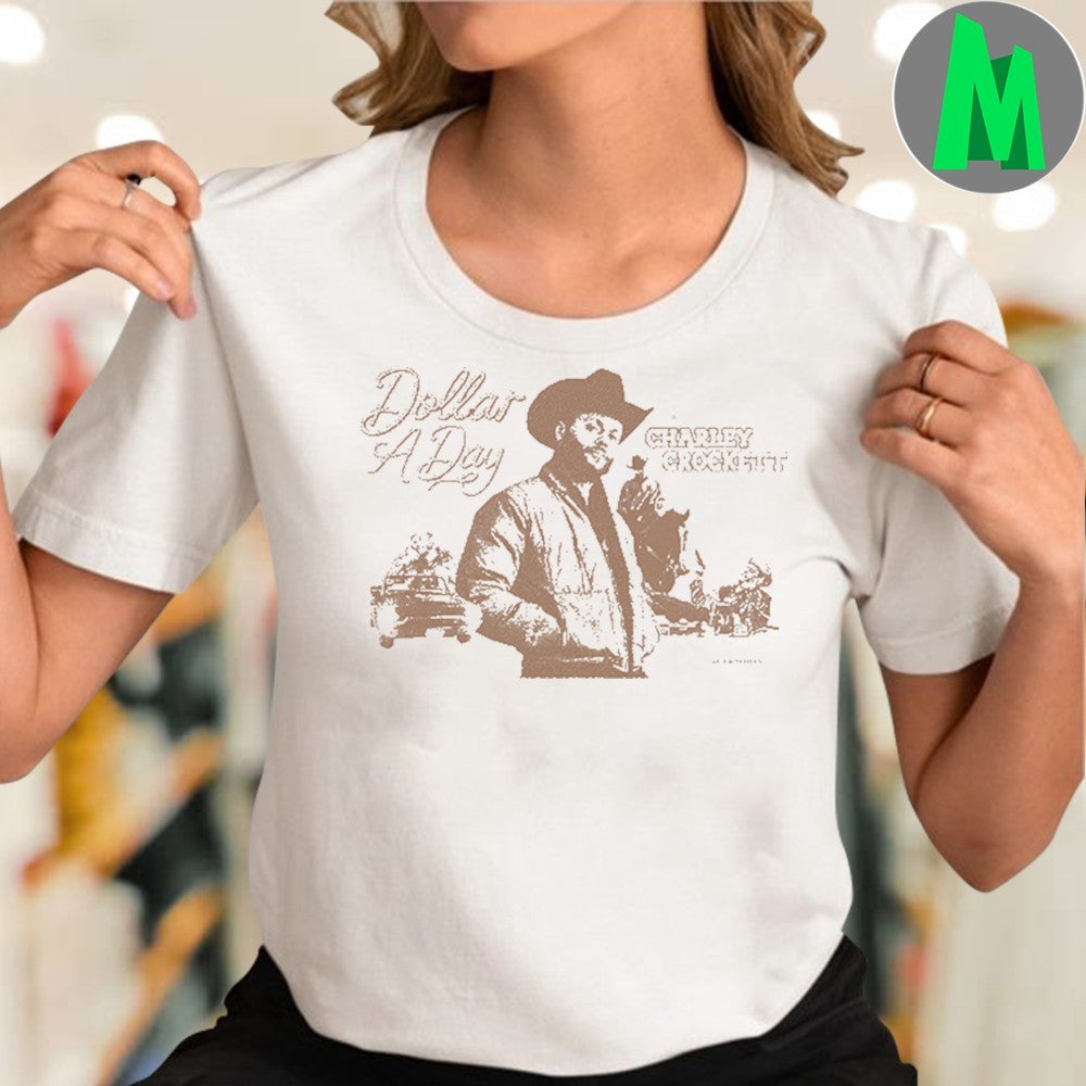 Dollar A Day Charley Crockett Shirt