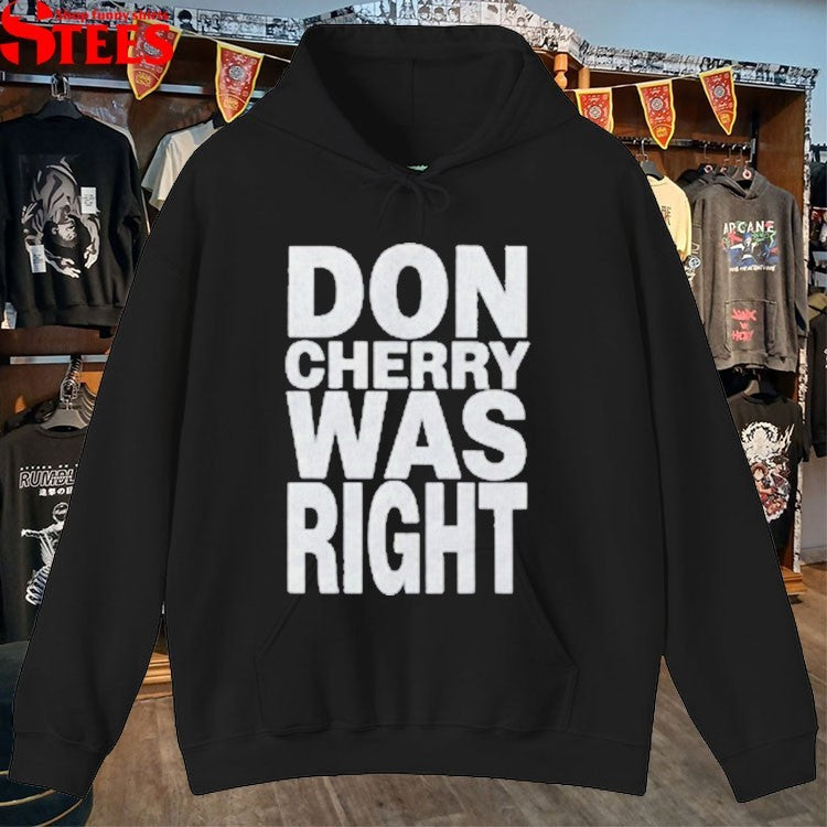 Don Cherry Was Right T-shirt