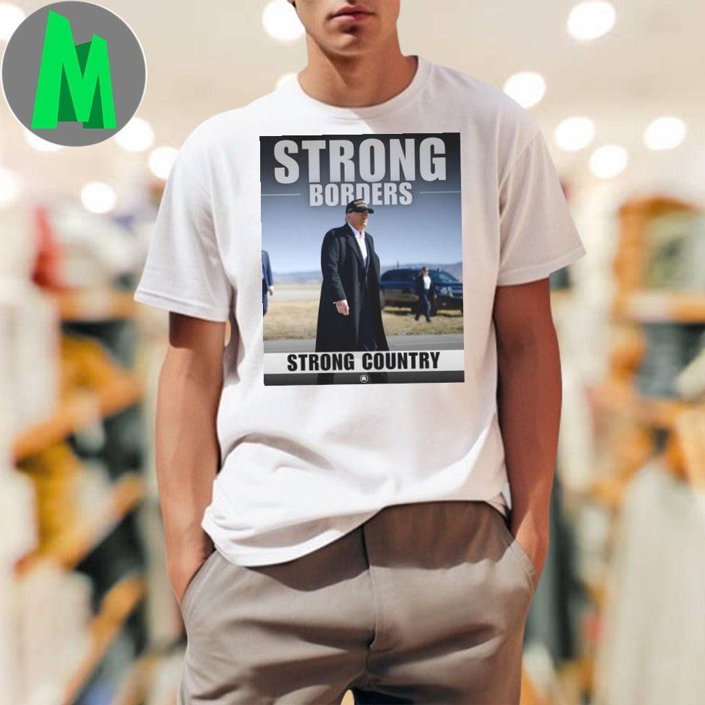 Donald Trump Strong Borders Strong Country Political Slogan T-Shirt
