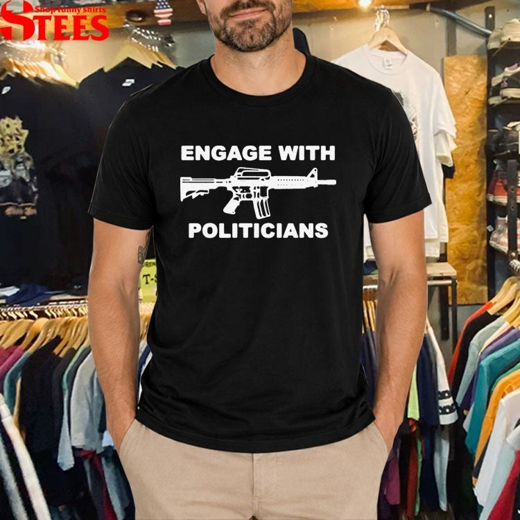 Engage With Politicians Krime T-shirts