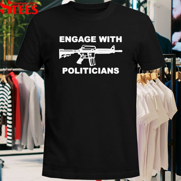 Engage With Politicians Krime T-shirts