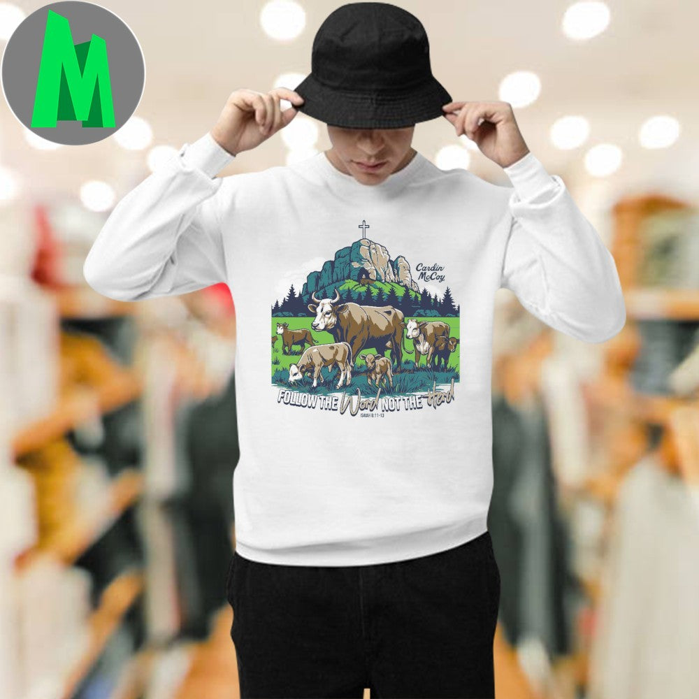 Follow The Word, Not The Herd Shirt