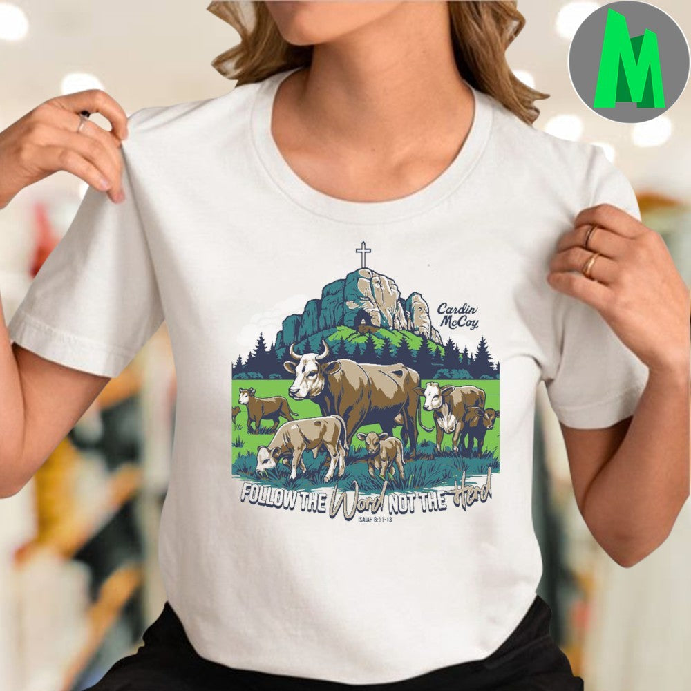 Follow The Word, Not The Herd Shirt