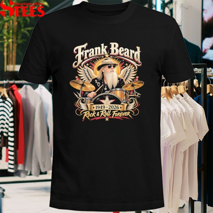 Frank Beard 1949-2026 Rock & Roll Forever T-shirt