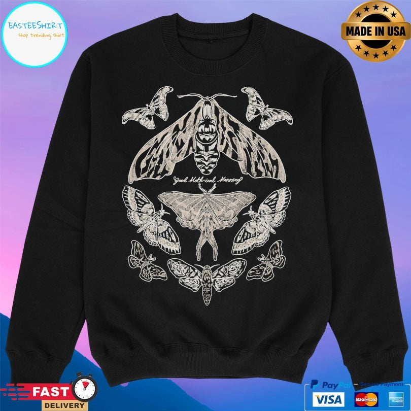Good Moth-ical Morning Moth T-shirt
