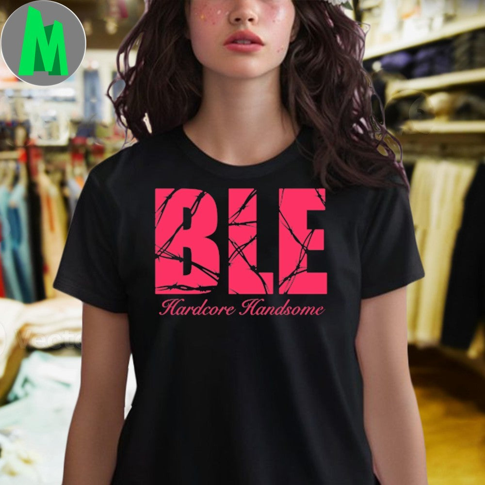 Hardcore Handsome Handsome Shirt