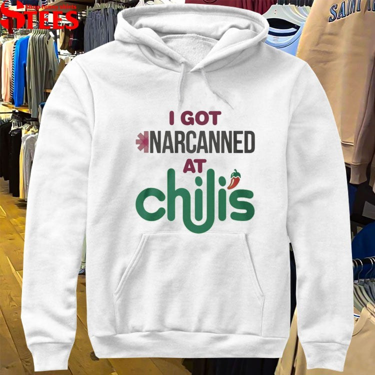 I Got Narcanned At Chili’s T-shirt