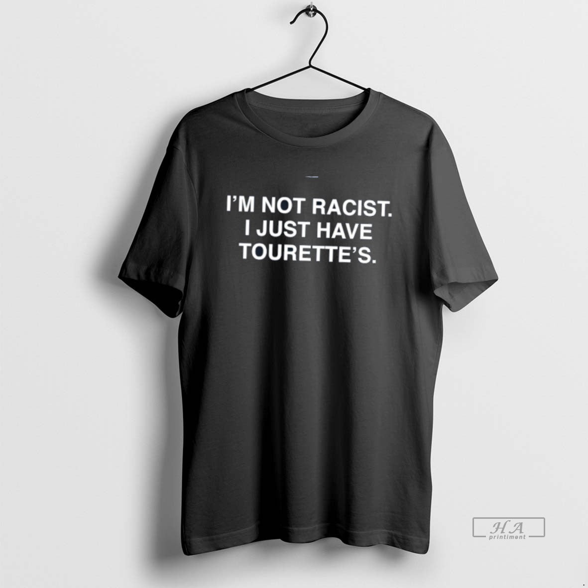 Official Im Not Racist I Just Have Tourettes