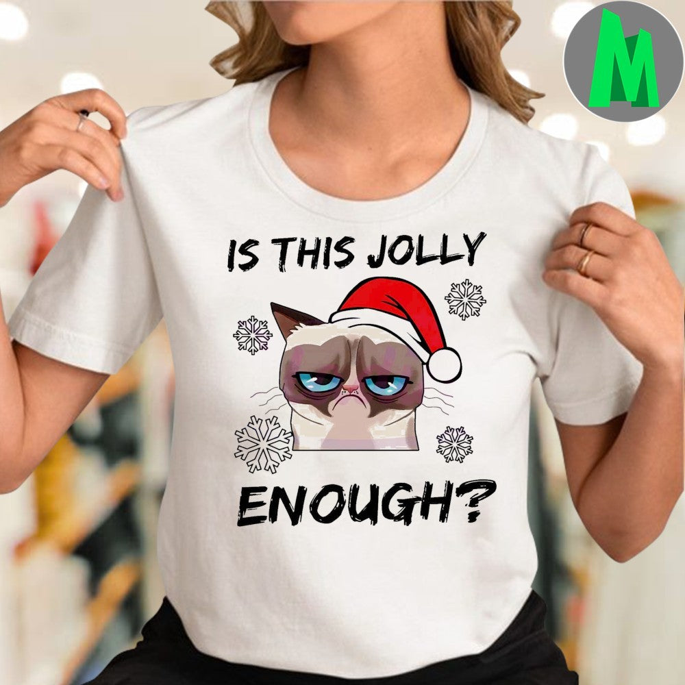Is This Jolly Enough Christmas Grumpy Cat Shirt