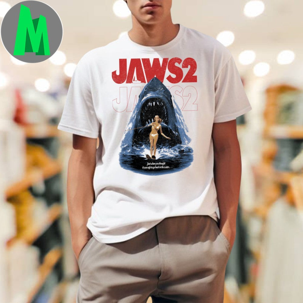 JAWS 2 Just when you thought it was safe to go back in the water Shirt