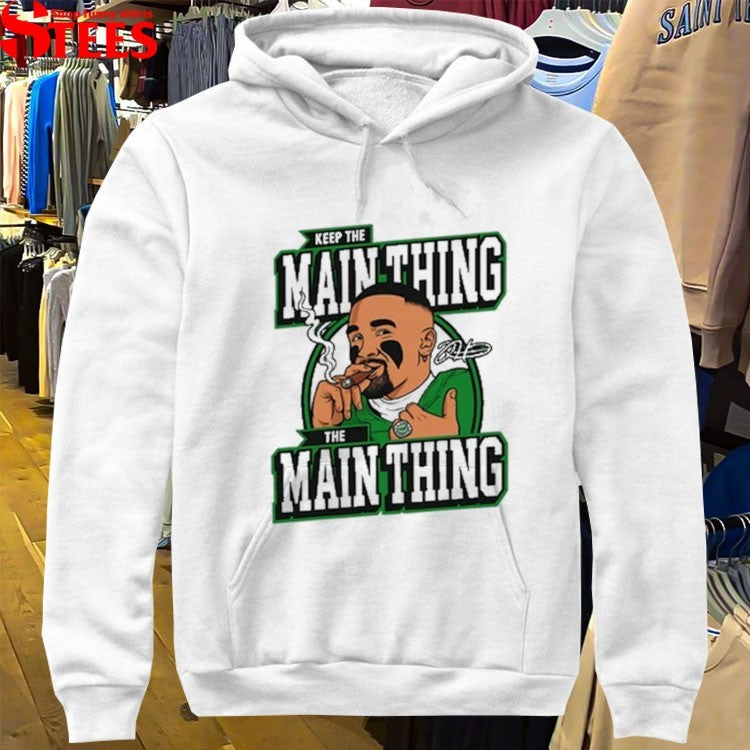 Jalen Hurts Keep The Main Thing The Main Thing Philadelphia Eagle Philly Cigar T-shirts
