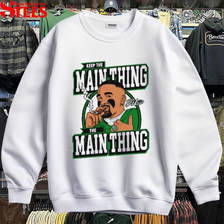Jalen Hurts Keep The Main Thing The Main Thing Philadelphia Eagle Philly Cigar T-shirts
