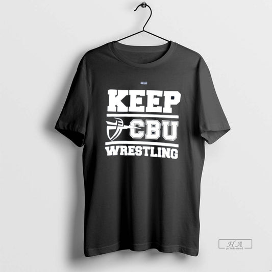 Official Keep Cbu Wrestling California Baptist University