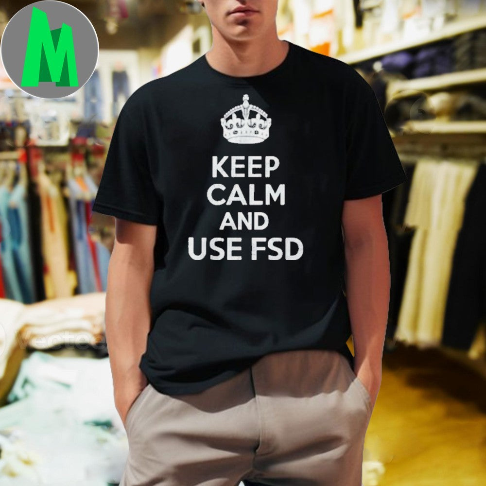 Keep Calm and Use FSD Tesla Full Self-Driving Slogan T-Shirt